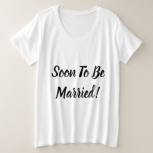 間もなく～に結婚したなる プラスサイズTシャツ