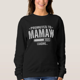 間もなくMamaw Est 2025に昇進し、Mamaw Motherになる スウェットシャツ