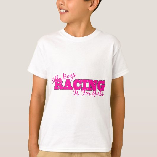 間抜けな男の子の競争は女の子のためです Tシャツ (正面)