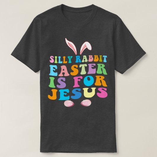 間抜けウサギの復活祭はイエス・イースターのためだ Tシャツ (デザイン正面)
