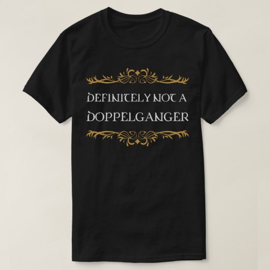 間違いなくドッペルゲンガーTabletop RPG中毒 Tシャツ (デザイン正面)