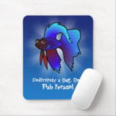 間違いなく魚の人（ベタ魚） マウスパッド (マウス)