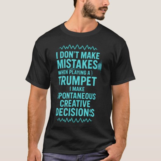 間違いは犯さない - トランペット ユーモア Tシャツ (正面)