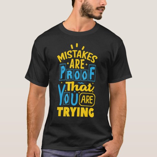 間違いは試みている証拠だ Tシャツ (正面)