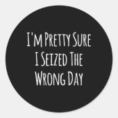 間違った日かわいらしのことわざを捕まえたに違いない ラウンドシール (正面)