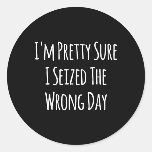 間違った日かわいらしのことわざを捕まえたに違いない ラウンドシール (正面)