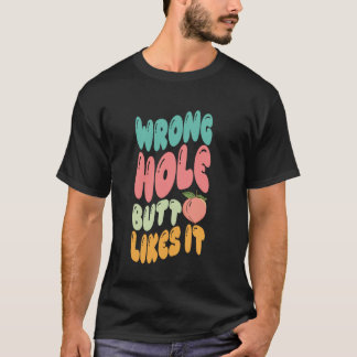 間違った穴のお尻は大好き 大人のジョーク 不適切 Tシャツ