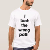 間違った道を進んだ Tシャツ (正面)