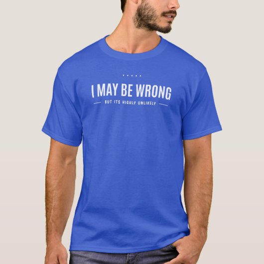 間違っているかもしれませんが、可能性は低いギフト Tシャツ (正面)