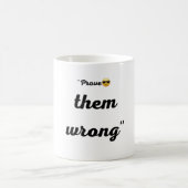 間違っていると証明してやれ マグカップ (中央)