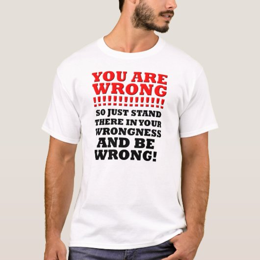 間違ってるやつらへ Funny T-shirt Tシャツ (正面)