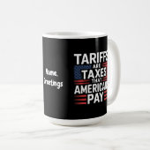 関税はアメリカ人が支払う税金 大胆なメッセージ コーヒーマグカップ (正面右)
