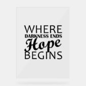 「闇が終わる所で、希望が始まる」 アクリルサイン (正面)