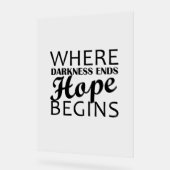 「闇が終わる所で、希望が始まる」 アクリルサイン (傾斜)