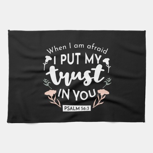 闇のフローラクリスチャン・アート – Psalm 56:3 キッチンタオル (横)