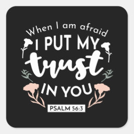 闇のフローラクリスチャン・アート – Psalm 56:3 スクエアシール