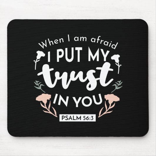 闇のフローラクリスチャン・アート – Psalm 56:3 マウスパッド (正面)
