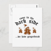 闇の側に来い... 我々はジンジャーブレッドを持っている ポストカード (正面/裏面)