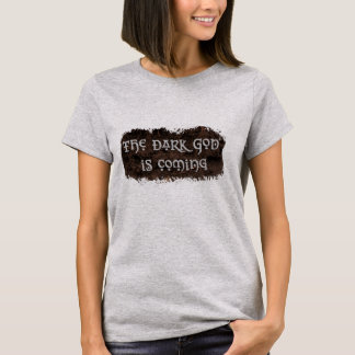 闇の神は来たる Tシャツ