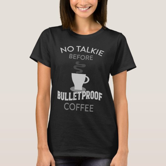 防弾コーヒーケトの前にトーキーなし Tシャツ (正面)