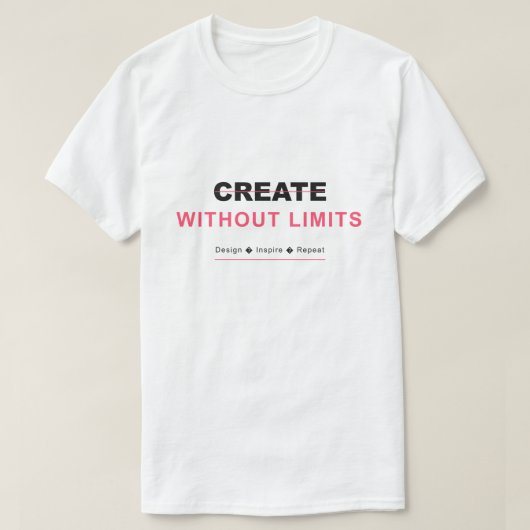 限界なく創造し、デザインし、インスパイアし、繰り返せ Tシャツ (デザイン正面)
