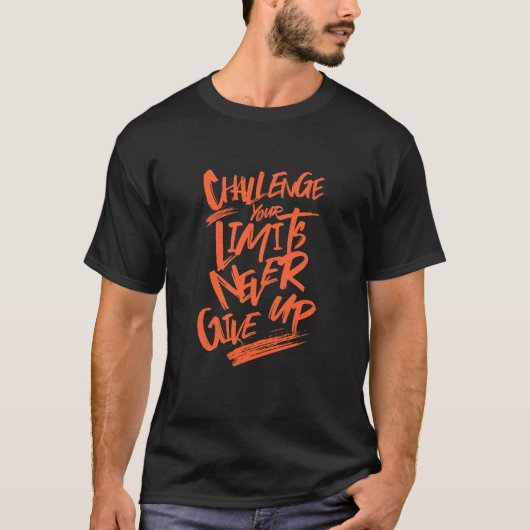 限界に挑戦し与えて引用文 Tシャツ (正面)