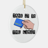 限界のクレジットカードにそれを取って下さい セラミックオーナメント (右)