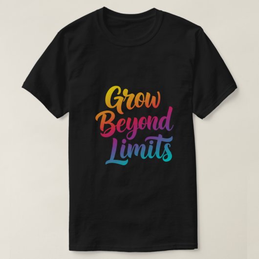限界を超えて成長 – カラフルやる気を起こさせる引用文 Tシャツ (デザイン正面)