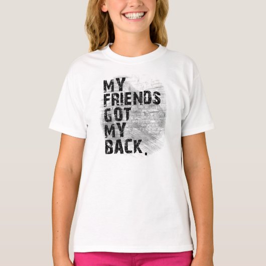陰で中傷される: 私の友人は私の背部を得ました Tシャツ (正面)