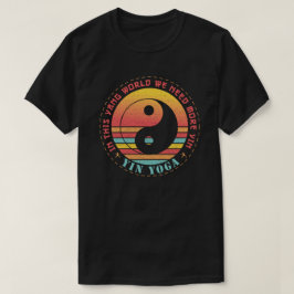 陰ヨガがもっと必要 Tシャツ