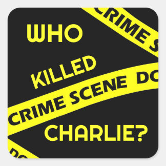 陰謀の intrigue 好奇心 WHO KILLED CHARLIE?  スクエアシール