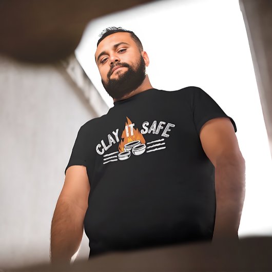 陶芸ジョーク Clay It Safe | 面白い陶芸家グッズ Tシャツ