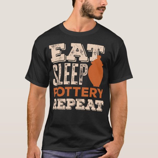 陶芸好きのための Eat Sleep Pottery Repeat Tシャツ (正面)