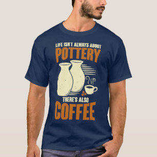陶芸家コーヒー愛好家ギフト Tシャツ