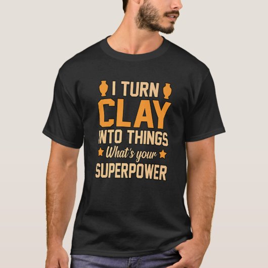 陶芸家 陶器 グラフィック 粘土を物に変える Tシャツ (正面)