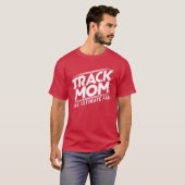 陸上ママの究極のファントラックとフィールドママ Tシャツ (正面フル)