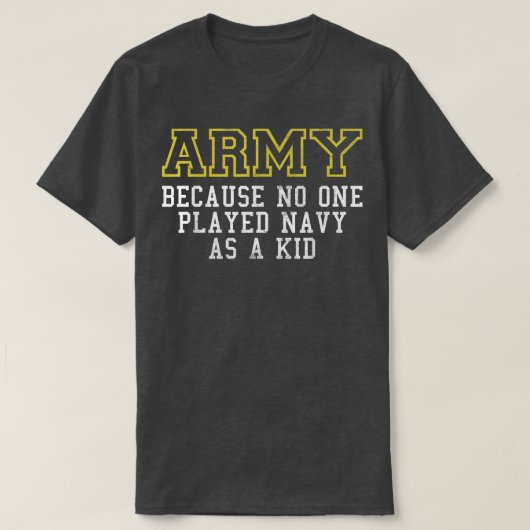 陸軍は誰も遊小腕として海軍おもしろいしない Tシャツ (デザイン正面)