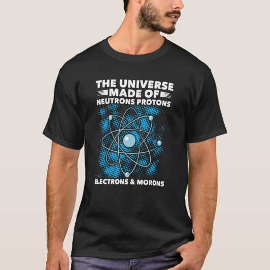 陽子の中性子電子Morで構成された宇宙 Tシャツ (正面)
