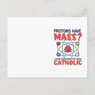 陽子は質量を持っていて、私はそれらがであったことすら知らなかった ポストカード