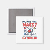 陽子は質量を持っていて、私はそれらがであったことすら知らなかった マグネット (正面/裏面)