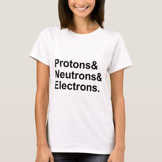 陽子 中性子 電子 | 原子の3つの構成要素 Tシャツ (正面)