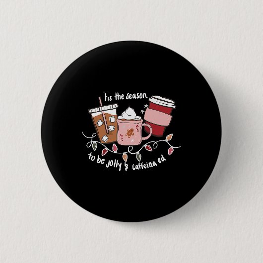 陽気でカフェイン中毒のクリスマスの季節 缶バッジ (正面)