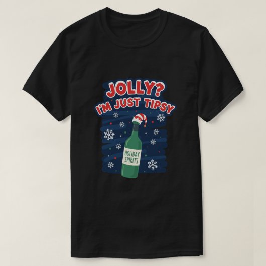 陽気?ちょっと酔っ払っただけ Tシャツ (デザイン正面)
