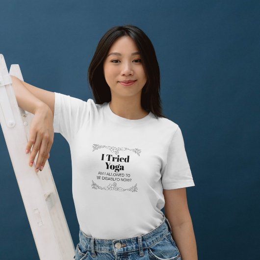 障害啓発のユーモア:ヨガを試してみました Tシャツ