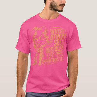 障害物に見える所に私はチャンスを見る パ Tシャツ
