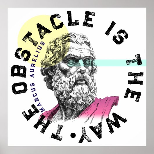 障害物は道である – マルクス・アウレリウス引用文 ポスター (正面)