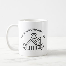 隣に住んでくれたらいいのに  コーヒーマグカップ