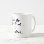 隣のマグカップに住んでくれたらいいのに コーヒーマグカップ (正面右)