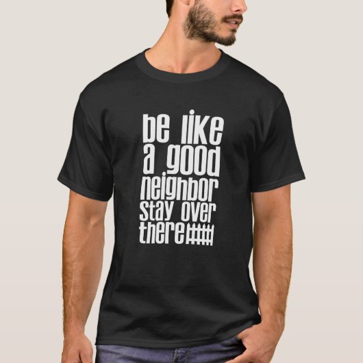 隣り合わせの良い人のようである Tシャツ (正面)