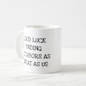 隣人おもしろいに離れ贈り物 コーヒーマグカップ (正面左)